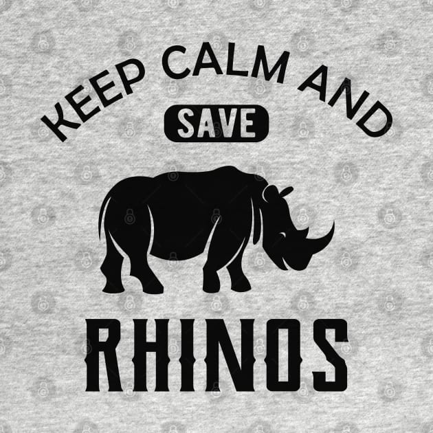 Rhino - Keep calm and save rhinos by KC Happy Shop
